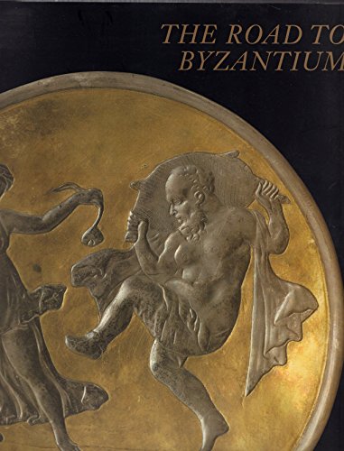 Stock image for The Road to Byzantium: Luxury Arts of Antiquity for sale by Books From California