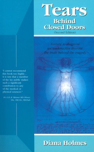 Beispielbild fr Tears Behind Closed Doors: Failure to Diagnose a Thyroid Condition zum Verkauf von WorldofBooks