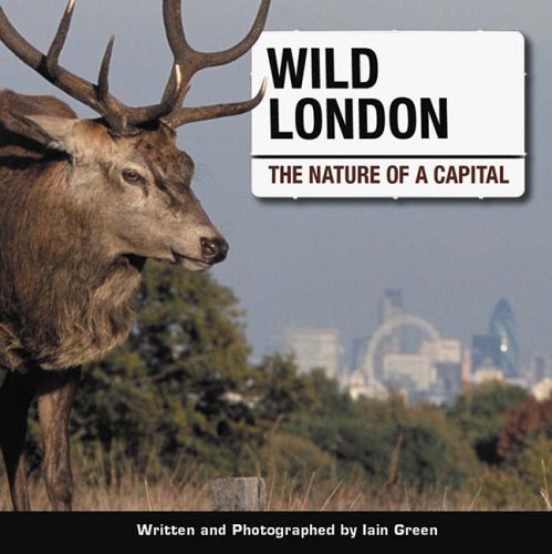 Beispielbild fr Wild London: The Nature of a Capital zum Verkauf von WorldofBooks