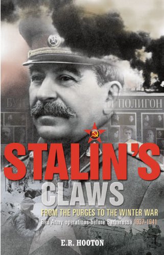 Stock image for Stalin's Claws: From the Purges to the Winter War: Red Army Operations Before Barbarossa 1937-1941 for sale by SecondSale