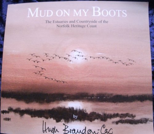 Imagen de archivo de Mud on My Boots: The Estuaries and Countryside of the Norfolk Heritage Coast a la venta por WorldofBooks