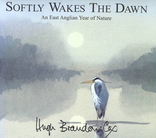 Imagen de archivo de Softly Wakes the Dawn: An East Anglian Year of Nature a la venta por WorldofBooks