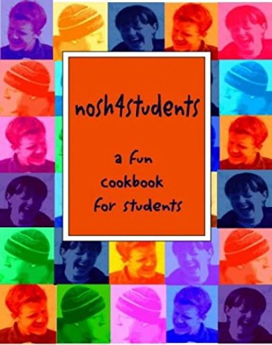Stock image for Nosh 4 Students - A Fun Student Cookbook, see every recipe in full colour! for sale by WorldofBooks