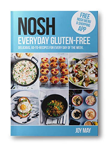 Stock image for NOSH Everyday Gluten-Free: Go-to Recipes for Every Day of the Week. for sale by AwesomeBooks