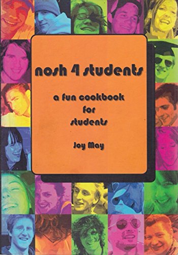 Stock image for Nosh 4 Students: A Fun Student Cookbook. See every recipe in FULL COLOUR. for sale by AwesomeBooks