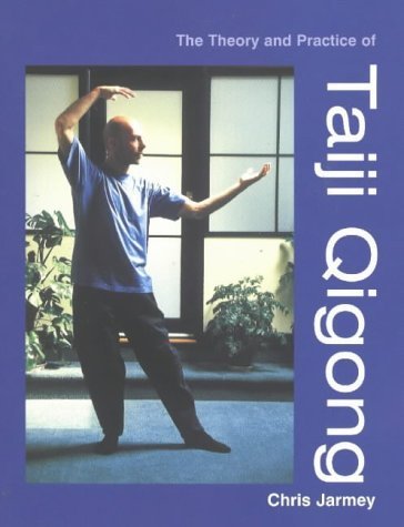 Beispielbild fr The Theory and Practice of Taiji Qigong zum Verkauf von WorldofBooks