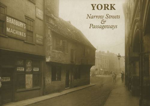 Beispielbild fr York Narrow Streets and Passageways zum Verkauf von WorldofBooks