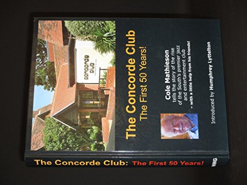 Beispielbild fr The Concorde Club: The First 50 Years zum Verkauf von WorldofBooks