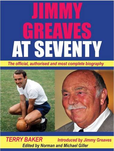 Imagen de archivo de Jimmy Greaves at Seventy: The Complete, Authorished Biography a la venta por AwesomeBooks