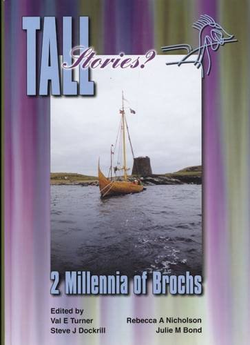 Stock image for Tall Stories?: Two Millennia of Brochs (Shetland Heritage Publications S.) for sale by The Recycled Book Company