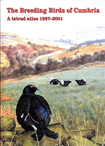 The Breeding Birds of Cumbria A Tetrad Atlas 1997 - 2001