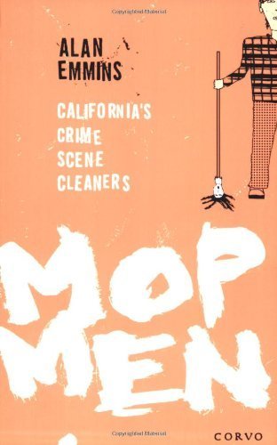 Beispielbild fr Mop Men: California's Crime Scene Cleaners zum Verkauf von WorldofBooks