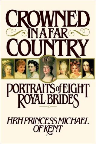 Beispielbild fr Crowned in a Far Country: Portraits of Eight Royal Brides zum Verkauf von medimops