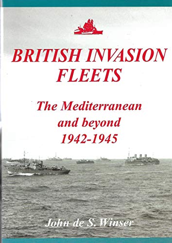 Beispielbild fr British Invasion Fleets: The Mediterranean and Beyond 1942-1945 zum Verkauf von WorldofBooks