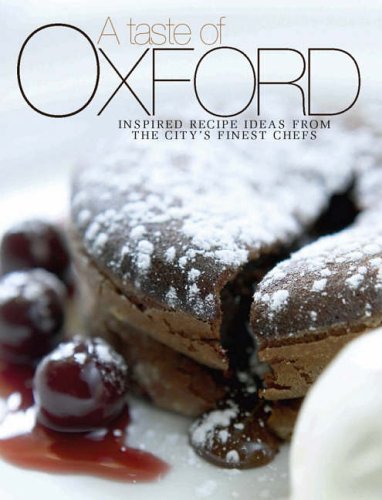 Beispielbild fr A Taste of Oxford: Inspired Recipe Ideas from the City's Finest Chefs zum Verkauf von WorldofBooks