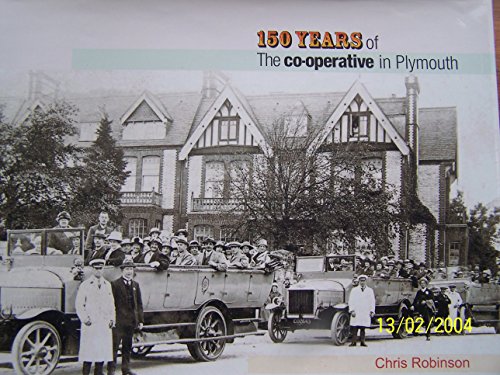 150 Years of the Co-operative in Plymouth (9780954348083) by Robinson, Christopher