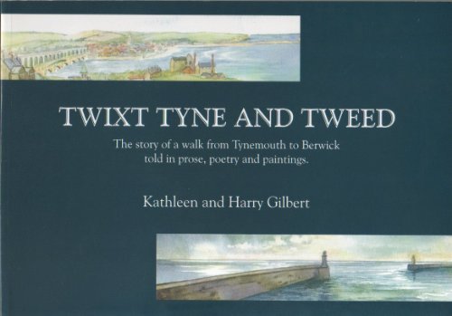9780954349110: Twixt Tyne and Tweed: The Story of a Walk from Tynemouth to Berwick Told in Prose, Poetry and Paintings [Idioma Ingls]