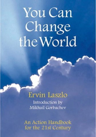 Stock image for You Can Change the World: An Action Handbook for the 21st Century for sale by Wonder Book