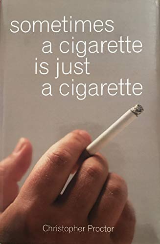 Beispielbild fr Sometimes a Cigarette Is Just a Cigarette zum Verkauf von Housing Works Online Bookstore