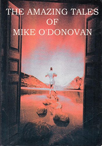 Stock image for The Amazing Tales of Mike O'Donovan for sale by WorldofBooks