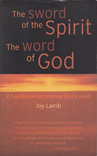 9780954354206: The Sword of the Spirit, the Word of God: A Handbook for Praying God's Word