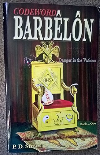 Stock image for Codeword Barbelon - Danger in the Vatican The Sons of Loyola and Their Plans for World Domination for sale by Wizard Books