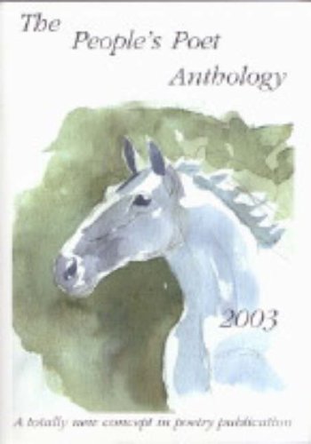 Beispielbild fr The People's Poet Anthology 2003: An Anthology of New Poetry by the People for the People. zum Verkauf von WorldofBooks