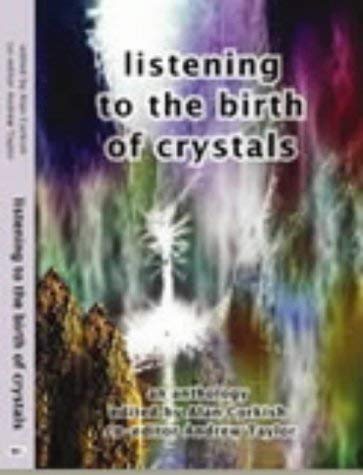Stock image for LISTENING TO THE BIRTH OF CRYSTALS: AN ANTHOLOGY TO BENEFIT DEAF CHILDREN. for sale by Cambridge Rare Books