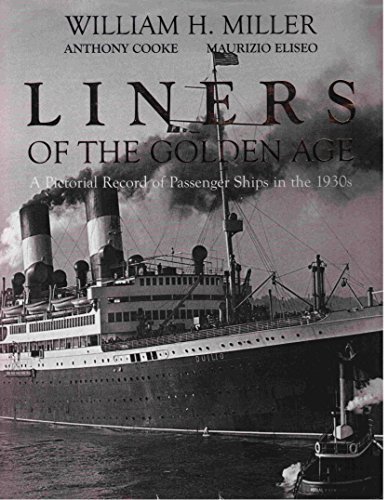 Liners of the Golden Age (9780954366629) by William H. Miller; Maurizio Eliseo; Anthony Cooke