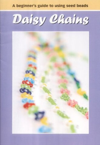 9780954367206: Daisy Chains: A Beginner's Guide to Using Seed Beads