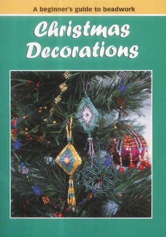 Stock image for Christmas Decorations: A Beginner's Guide to Beadwork for sale by WorldofBooks