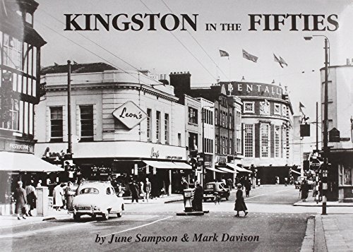 Stock image for Kingston in the Fifties (Mark Davison's "Remembered" Series for Kingston, Surbiton, Hook and Tolworth) for sale by WorldofBooks