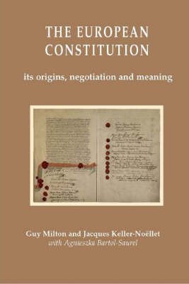 9780954381165: The European Constitution: Its Origins, Negotiation and Meaning