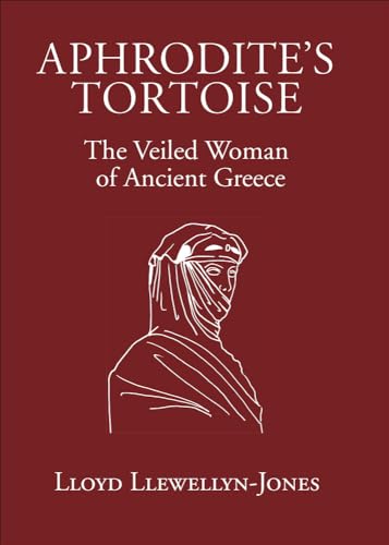 9780954384531: Aphrodite's Tortoise: The Veiled Woman of Ancient Greece