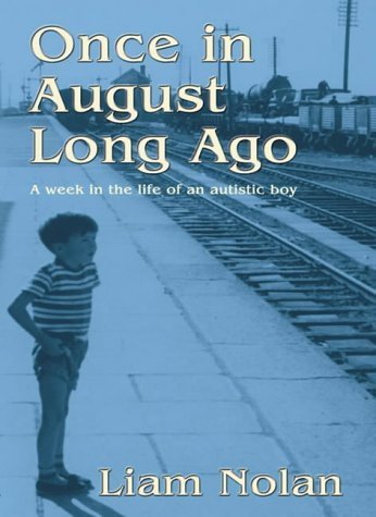 Beispielbild fr Once in August Long Ago: A Week in the Life of an Autistic Boy zum Verkauf von WorldofBooks