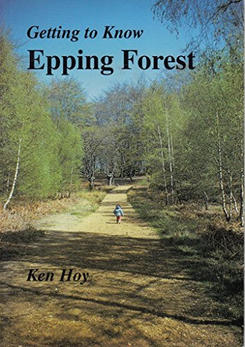 9780954387204: Getting to Know Epping Forest