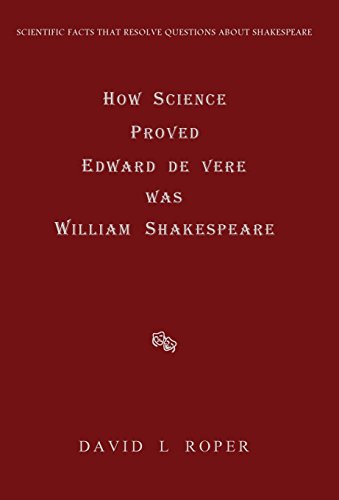 Beispielbild fr How Science Proved Edward de Vere was William Shakespeare zum Verkauf von ThriftBooks-Atlanta