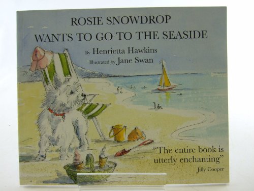Imagen de archivo de Rosie Snowdrop Wants to Go to the Seaside a la venta por WorldofBooks