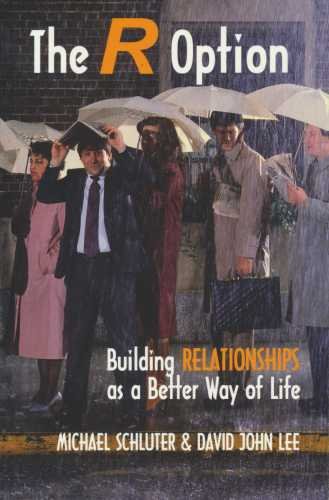 Stock image for The R Option: Building Relationships as a Better Way of Life for sale by WorldofBooks