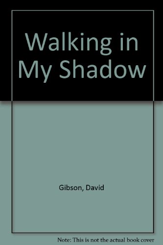 Walking in My Shadow (9780954389406) by Gibson, David
