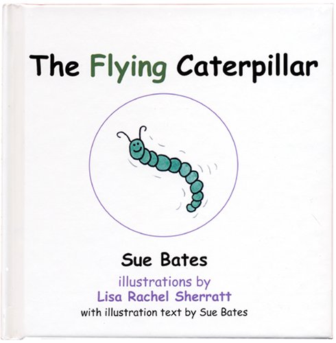 The Flying Caterpillar (9780954390563) by Sue Bates