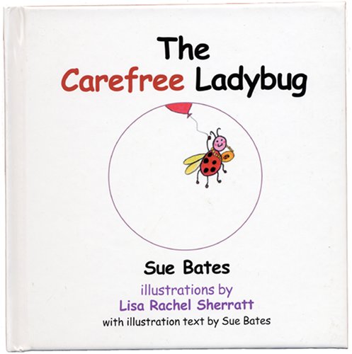 The Carefree Ladybug (9780954390570) by Sue Bates