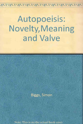 Stock image for Autopoeisis: Novelty,Meaning and Valve for sale by Chiron Media