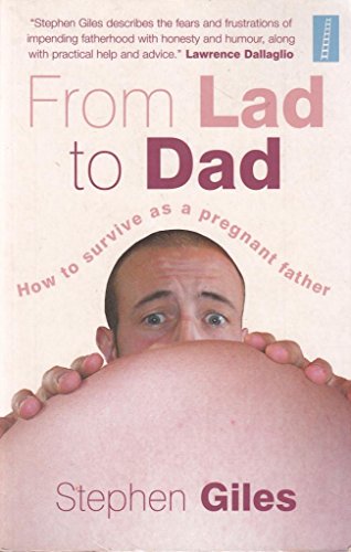 Beispielbild fr From Lad to Dad: How to Survive as a Pregnant Father zum Verkauf von AwesomeBooks