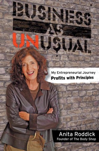 Business As Unusual: My Entrepreneurial Journey, Profits With Principles (9780954395957) by Roddick, Anita