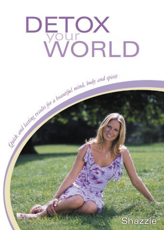 Beispielbild fr Detox Your World: Quick and Lasting Results for a Beautiful Mind, Body and Spirit zum Verkauf von WorldofBooks