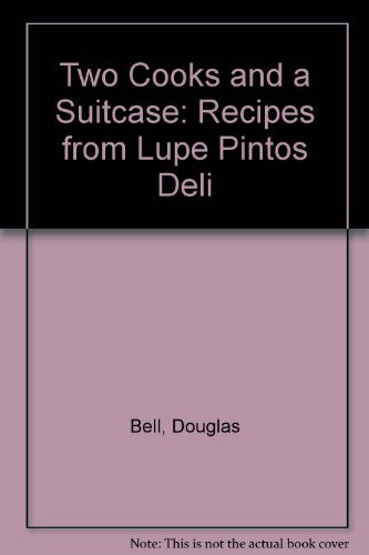 Beispielbild fr Two Cooks and a Suitcase: Recipes from Lupe Pintos Deli zum Verkauf von WorldofBooks