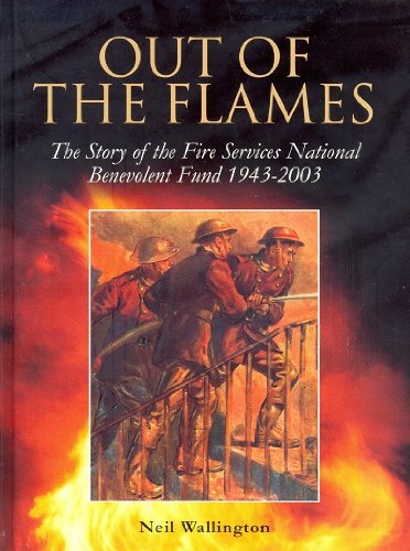 9780954399801: Out of the Flames: The Story of the Fire Services National Benevolent Fund 1943-2003
