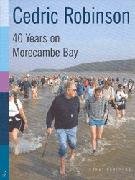 Imagen de archivo de Cedric Robinson: 40 Years on Morecambe Bay a la venta por WorldofBooks