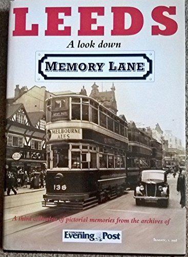Beispielbild fr Leeds: A Look Down Memory Lane a Third Collection of Pictorial Memories from the Archives of the Yorkshire Evening Post zum Verkauf von AwesomeBooks